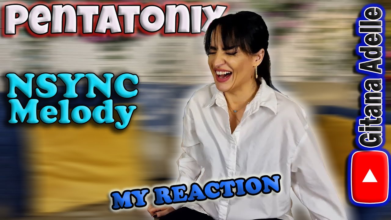 My Reaction to Pentatonix - NSYNC melody