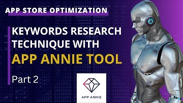 5. App Annie Tool (Part 2) | ASO Keywords Research | App Store Optimization