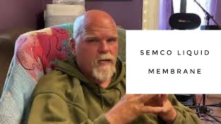 Semco Liquid Membrane