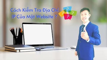Cách Kiểm Tra Địa Chỉ IP Của Một Website, Cách Check Địa Chỉ IP Của Website Đơn Giản Nhất