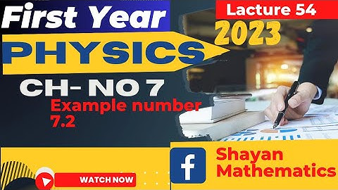 Physics First Year numerical setup by step method 7.2 example||video ko last tak dekhen thanks||