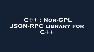C++ : Non-GPL JSON-RPC library for C++