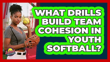 What Drills Build Team Cohesion In Youth Softball? - Softball Basics and Beyond