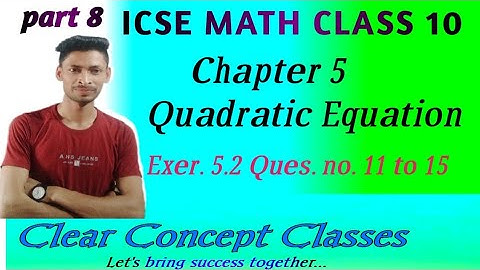 ICSE Math Class 10 Chapter 5 (Quadratic Equation) part 8 Exer. 5.2 Ques. no. 11 to 15