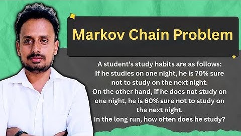 Markov Chain Problem on Student Study Habits | Find Long Run Probability 