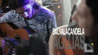 Video thumbnail of "Salvalacandela - Agujas"