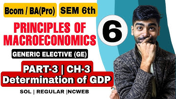 B.Com/BA(P)| #3 CH-3 Determination of GDP| Principles of Macroeconomics |(GE) Sem 6th |Sol du|GDP|