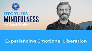 Experiencing Emotional Liberation With Loch Kelly