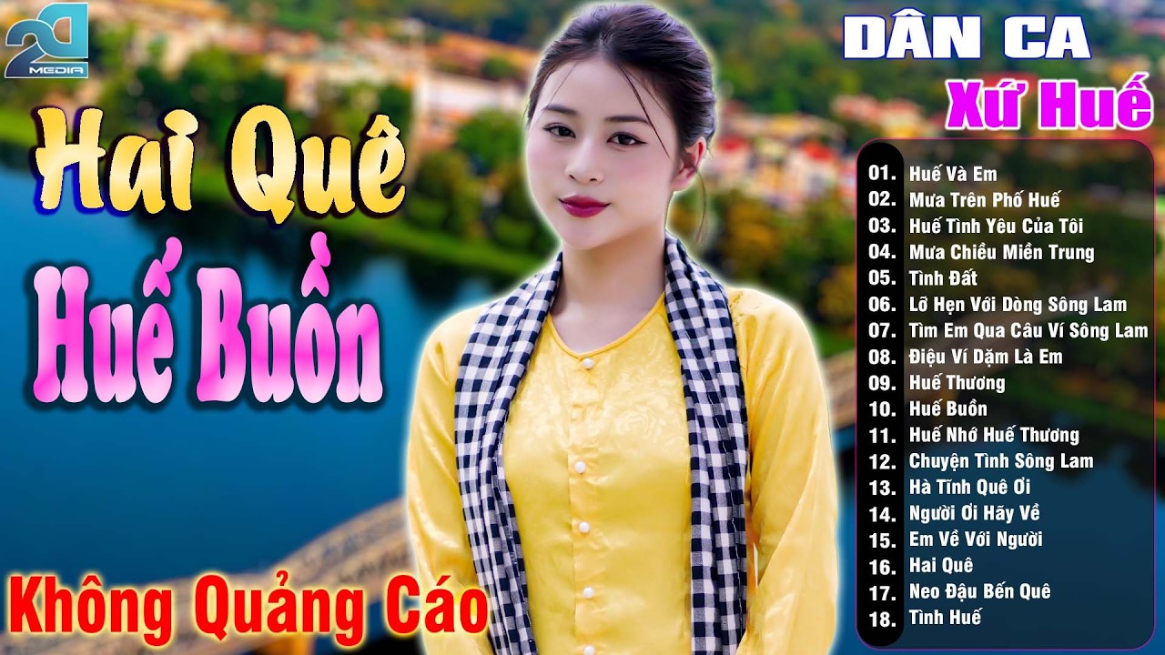 Hai Quê Huế Buồn - Nhạc Trữ Tình Xứ Nghệ SAY ĐẮM MỚI LẠ CỰC HAY, Nhạc Dân Ca Xứ Huế Mộng Mơ