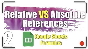 Relative VS Absolute References | Google Sheets Formulas  2