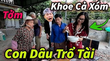 Bố Hậu Cáo Khoe Cả Làng Vớ Được Con Dâu Đảm Đang Và Cái Kết Nhục Mặt !
