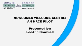 Newcomer Welcome Centre: An HRCE Pilot