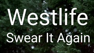 Swear It Againlyrics By Westlife - Best Childhood Memory