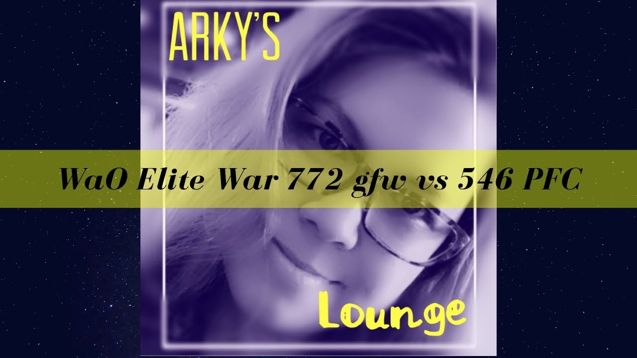 Elite War R546 PFC vs R772 gfw WaO