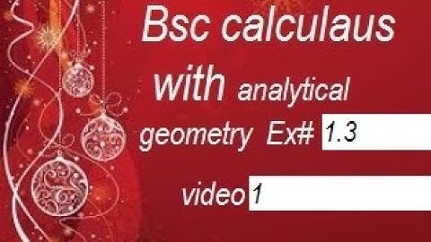 bsc calculus with analytical geometry ex 1.3