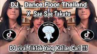DJ DANCE FLOOR THAILAND X SAE SAE TAKUTU | DC TAKUTU PROMAX | VIRAL TIKTOK TERBARU YG KALIAN CARI‼️