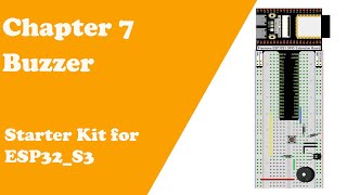 Chapter 7 Buzzer Starter Kit for ESP32S3