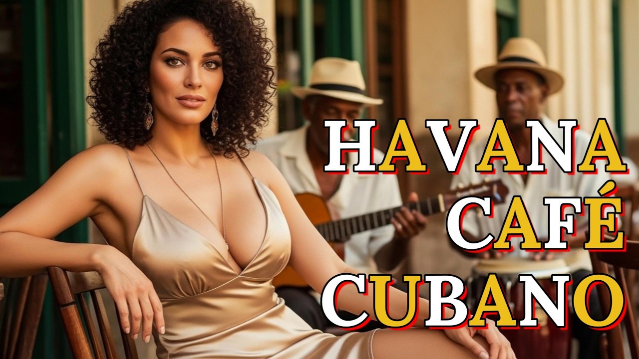 Café Cubano Playlist ☕ Son Cubano, Cha Cha & Latin Jazz  Old Havana Coffeehouse Vibes