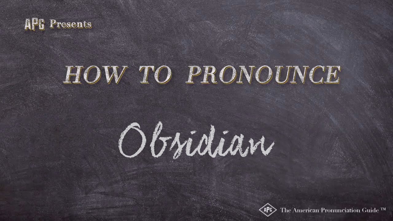 How To Pronounce Obsidian