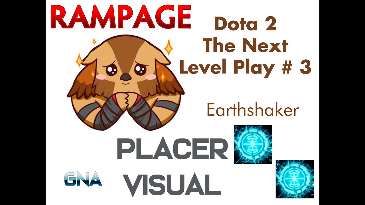 Earthshaker - Rampage - Placer Visual - The Next Level Play - TNLP #3 # ...