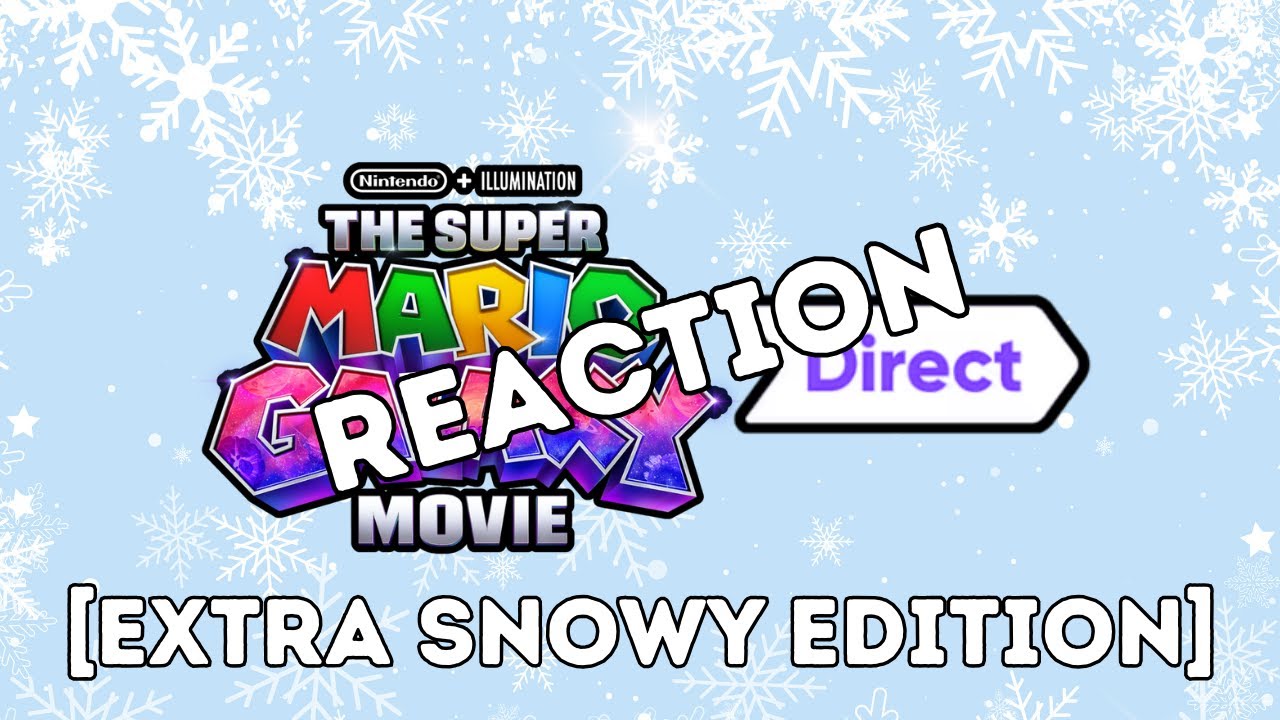 Reacting to The Super Mario Galaxy Movie Direct - EXTRA SNOWY EDITION