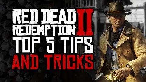 Red Dead Redemption 2 - Top 5 TIPS