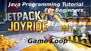 "Java Programming Tutorial" | "Jetpack Joyride Game" #6 | Game Loop