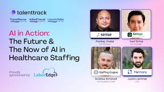 TalentTrack Session | AI in Action: The Future & The Now of AI in Healthcare Staffing