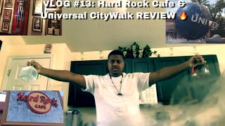 Vlog #14: Hard Rock Cafe & Universal City Walk REVIEW !