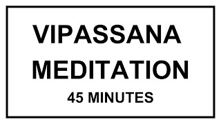 Vipassana Meditation 45 Minutes | Silent Practice | 5 Minute Bell Intervals