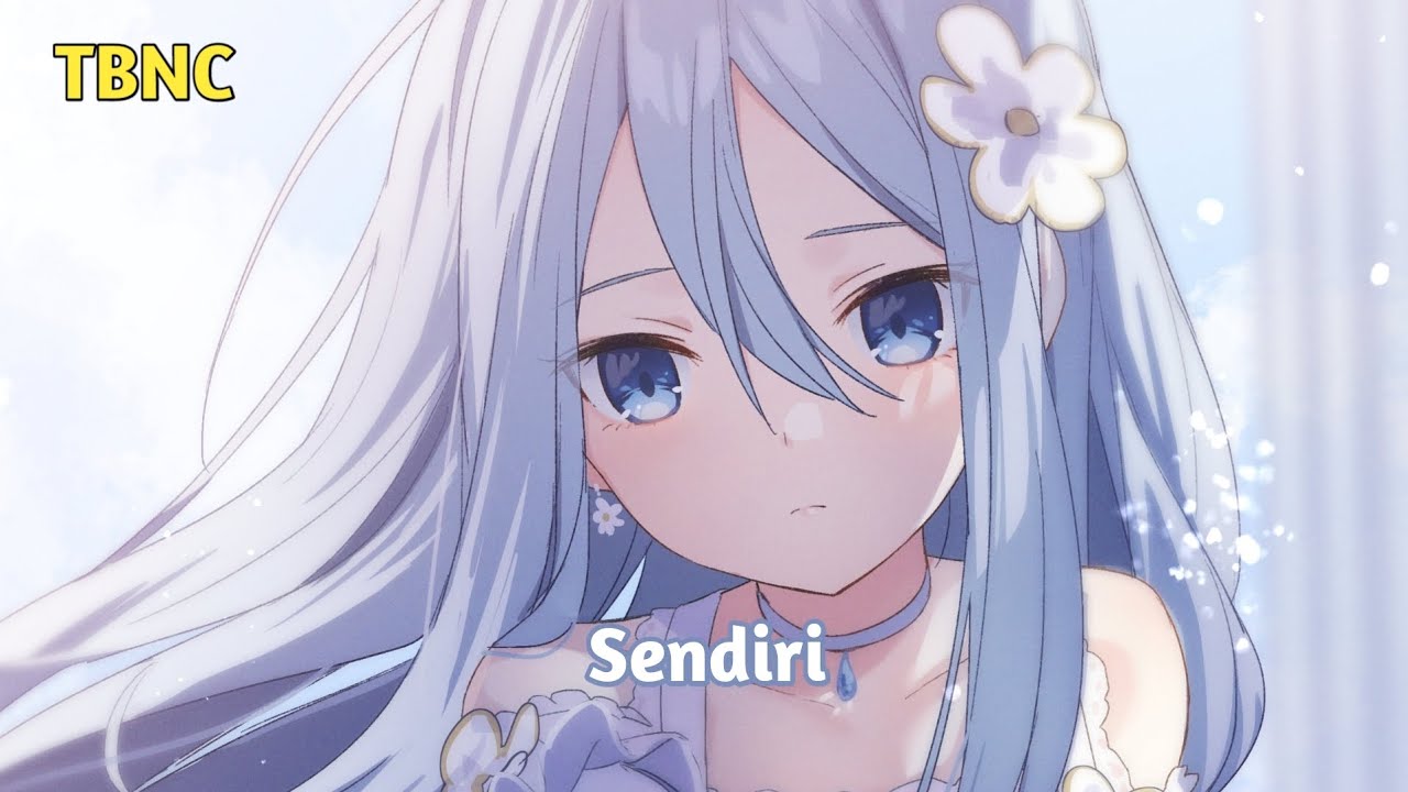Nightcore - Sendiri - (Lyrics)