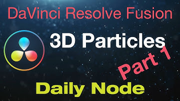DaVinci Resolve Fusion 3D Particles Part 1