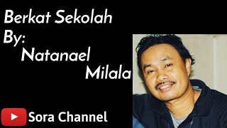 Berkat Sekolah (Cipt Samion Pinem ) Voc :Natanael A Milala