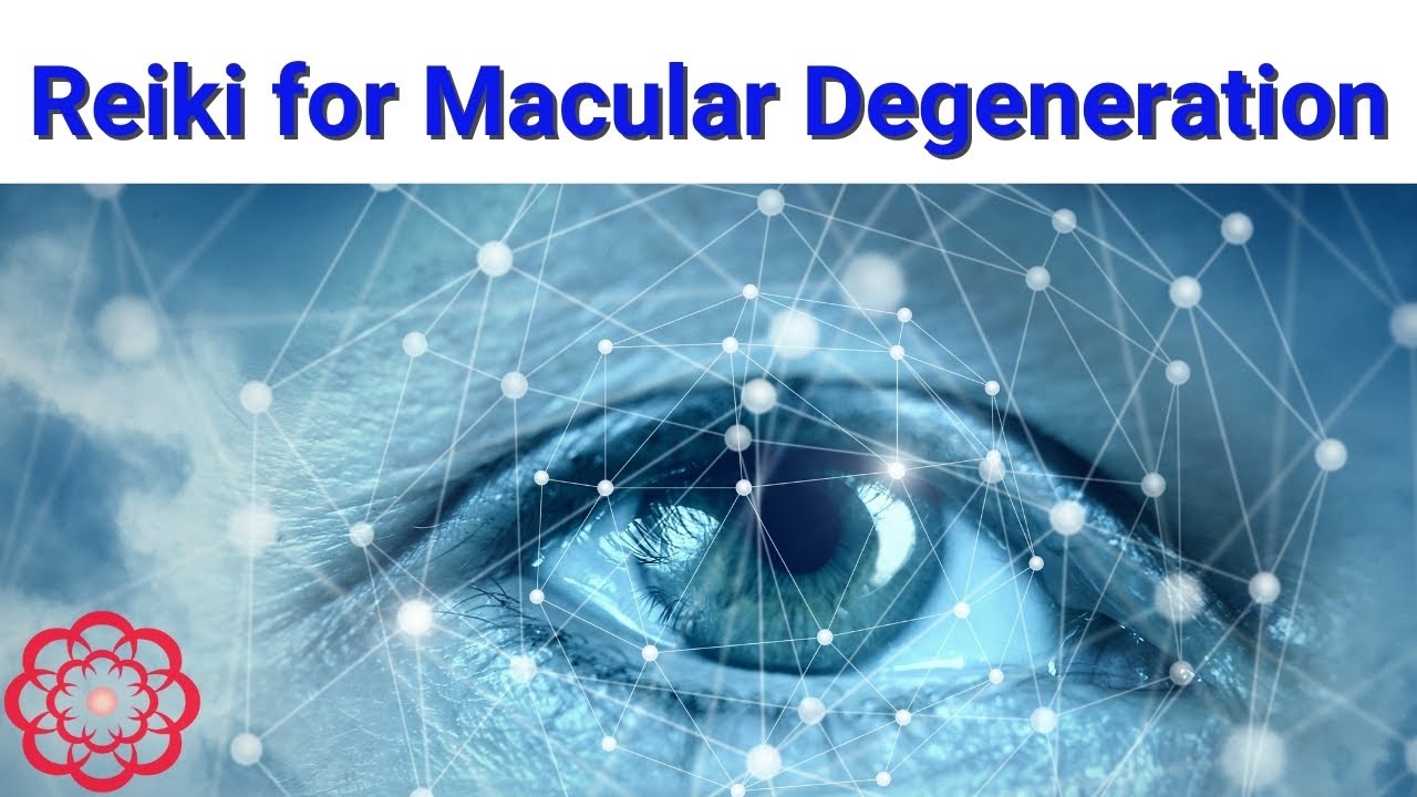 Reiki for Macular Degeneration 💮