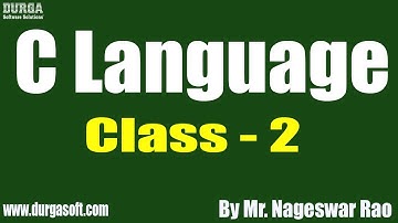 C Language tutorials || Class - 2 || by Mr. Nageswar Rao on 03-04-2020 @6PM