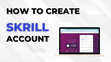 How to Create Skrill Account