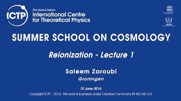 Saleem Zaroubi: Reionization - Lecture 1