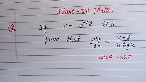 If x = e^x/y then prove that dy/dx = x-y/xlogx ... | cbse class 12 maths solutions