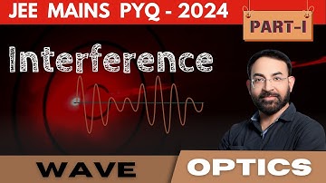 JEE Main Wave Optics Interference PYQ 2024 in One Shot Part 1 | Physics by Sumit | #jeemain2024