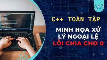 Visual C++ -  Minh họa cách xử lý ngoại lệ lỗi chia cho 0