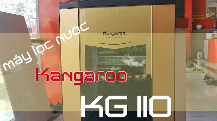 Hướng dẫn sử dụng máy lọc nước kangaroo kg 110vtu