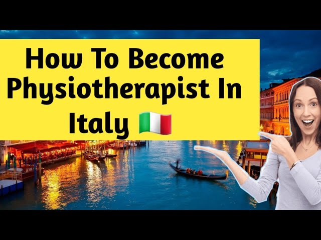 Become A Physiotherapist In Italy 2024