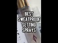 Best SWEATPROOF Setting Sprays! 💦💦