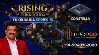 Tukkuguda Series 16, Constella Speed, Hyderabad, |Contact : +91-9949762000, 9100099903 | #propgo