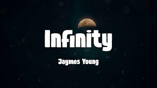 Infinity - Jaymes Young (Lyrics) [10 HOUR LOOP]