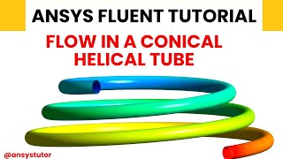 Flow In a Conical Spiral Tube | ANSYS Fluent Tutorial | ANSYS TUTORIAL | Fluent Fluid Flow Analysis