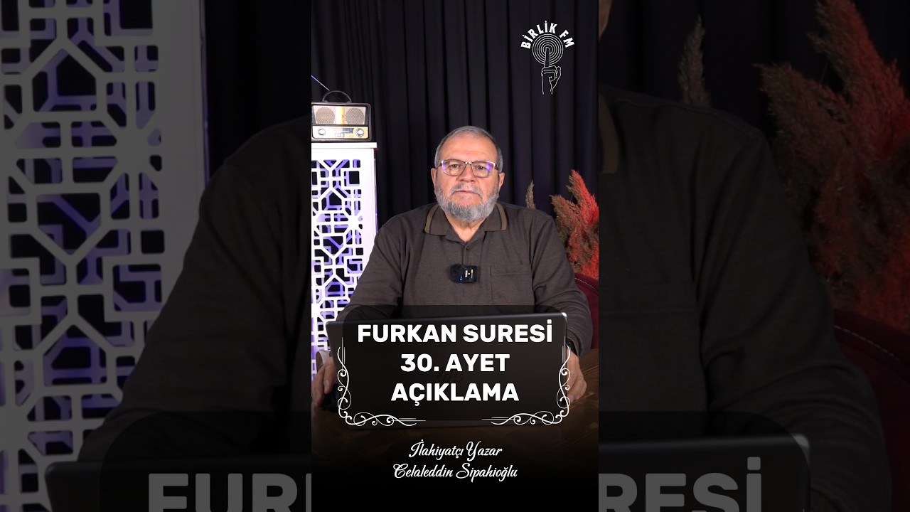 FURKAN SURESİ 30  AYET AÇIKLAMA