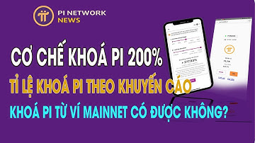 Hãy khoá khoá pi theo khuyến cáo - Giải thích về khoá 200% pi từ đâu | Pi Network News