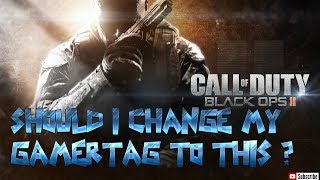 SHOULD I CHANGE MY GAMERTAG TO THIS  *READ DESCRIPTION