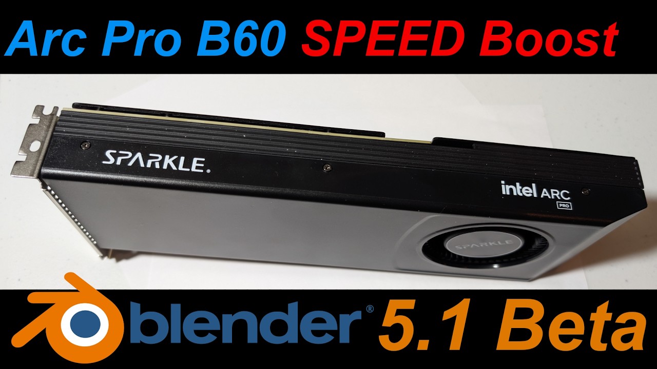 Intel GPU Speed Boost! Intel Arc Pro B60 with Blender 5.1 Beta!